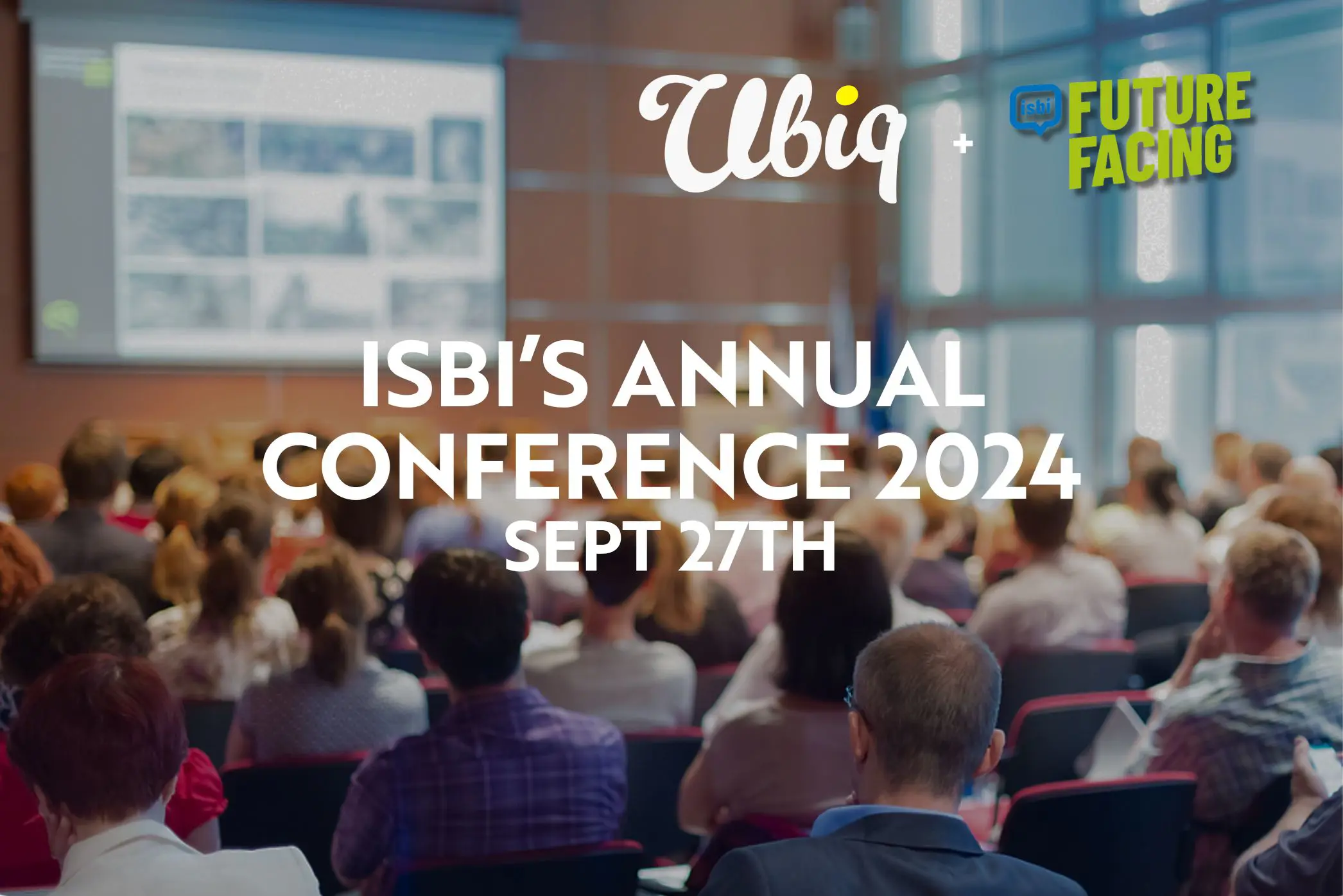 UBIQ to Lead the Way at the ISBI’s 'Future Facing' Annual Conference