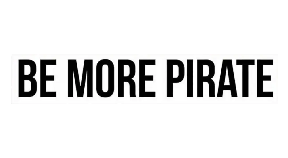 Be More Pirate